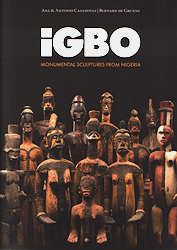 IGBO: Monumental Sculptures from Nigeria - CASANOVAS ANA, CASANOVAS ANTONIO, DE GRUNNE BERNARD