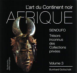 Senoufo: Tresors inconnus des Collections Privees - GOTTSCHALK Burkhard