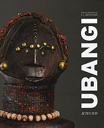 UBANGI: Art et cultures au coeur de l'Afrique - GROOTAERS Jan-Lodewijk