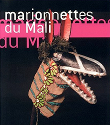 Marionnettes du Mali: Masques et marionnettes du Thtre Sogobo - GROUX Reginald