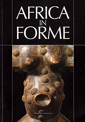 AFRICA IN FORME: Trasformazioni del corpo femminile nella scultura africana - ORLANDONI Bruno 