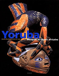 YORUBA: Masques et rituels africains - RIVALLAIN  Josette et IROKO Flix