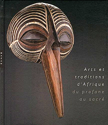 Arts et traditions d'Afrique: Du profane au sacr - SARGOS Catherine, Patrick et Nicolas